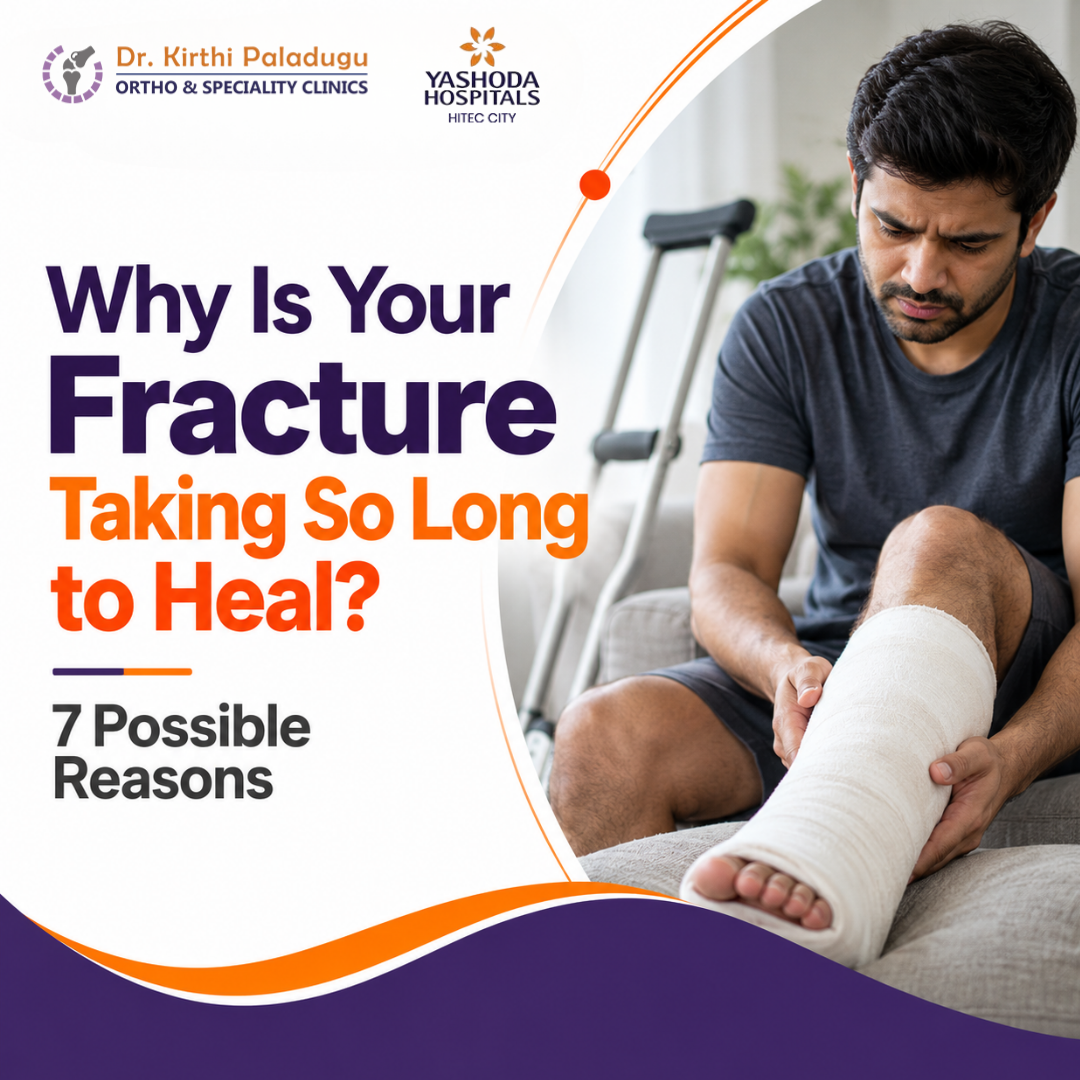 Why Is Your Fracture Taking So Long to Heal? 7 Causes